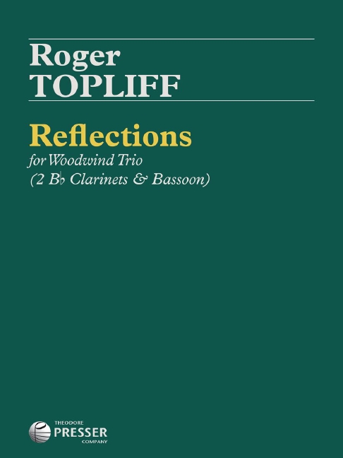 Roger Topliff Reflections&nbsp;&nbsp;2 Klarinetten und Fagott&nbsp;&nbsp;