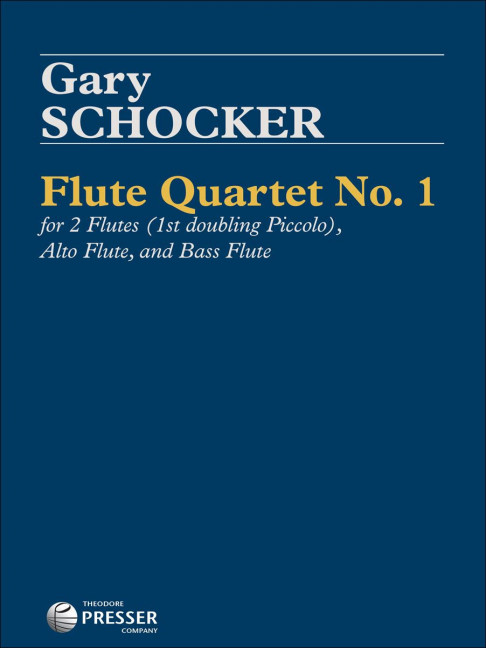 Gary Schocker Flute Quartet No.1&nbsp;&nbsp;2 Flöten, Alt-Querflöte und Bass-Querflöte&nbsp;&nbsp;Partitur und Stimmen