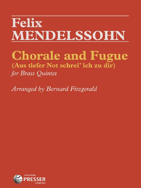 Felix Mendelssohn Chorale and Fugue&nbsp;&nbsp;2 Trompeten, Horn, Posaune und Tuba&nbsp;&nbsp;Partitur und Stimmen