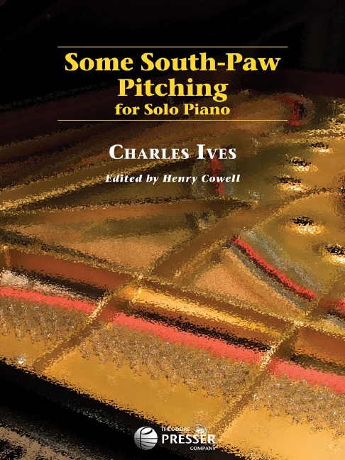 Charles Ives Some South-Paw Pitching&nbsp;&nbsp;Klavier&nbsp;&nbsp;Spielpartitur