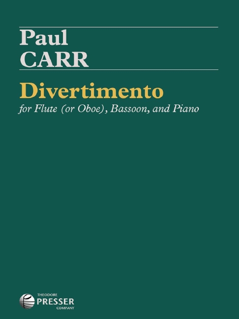 Paul Carr Divertimento&nbsp;&nbsp;Flöte (Oboe), Fagott und Klavier&nbsp;&nbsp;Partitur und Stimmen
