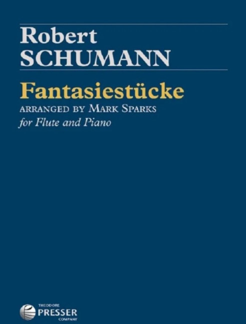 Robert Schumann Fantasiestücke&nbsp;&nbsp;Flöte und Klavier&nbsp;&nbsp;Partitur und Stimmen