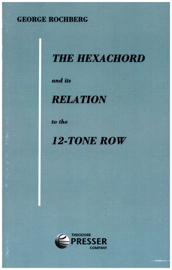 The Hexachord and its Relation to the 12-Tone Row&nbsp;&nbsp;&nbsp;&nbsp;