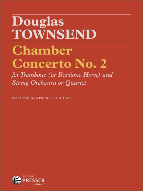 Douglas Townsend Chamber Concerto No.2&nbsp;&nbsp;Posaune (Bariton-Horn) und Streichorchester&nbsp;&nbsp;