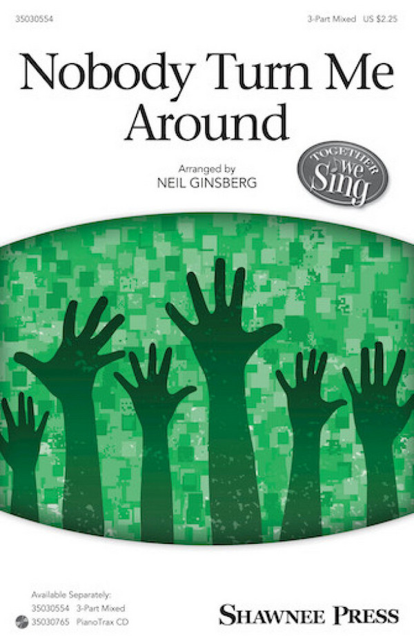 Nobody Turn Me Around&nbsp;&nbsp;3-Part Choir&nbsp;&nbsp;Chorpartitur