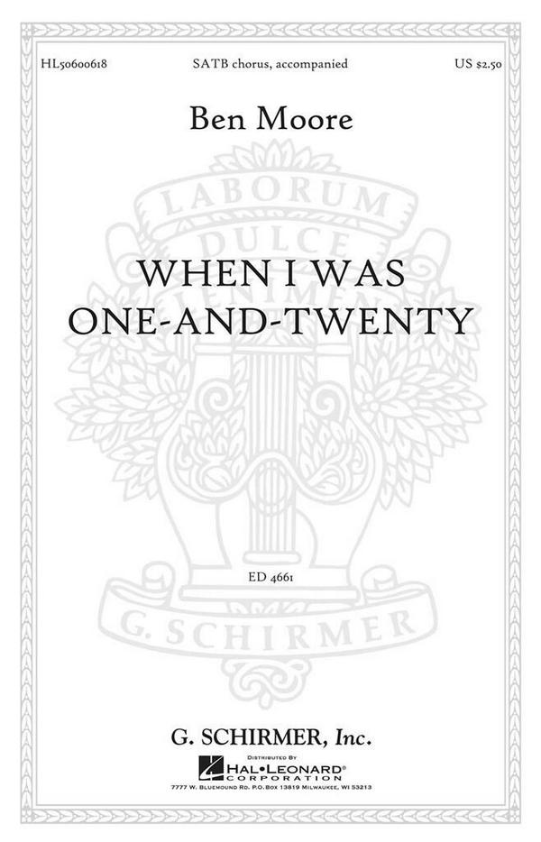 Ben Moore, When I was one-and-twenty&nbsp;&nbsp;SATB&nbsp;&nbsp;Chorpartitur