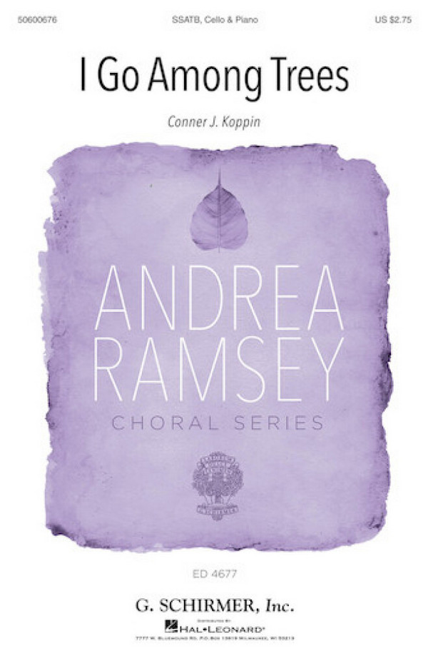 Connor J. Koppin, I Go Among Trees&nbsp;&nbsp;SATB and Cello&nbsp;&nbsp;Chorpartitur