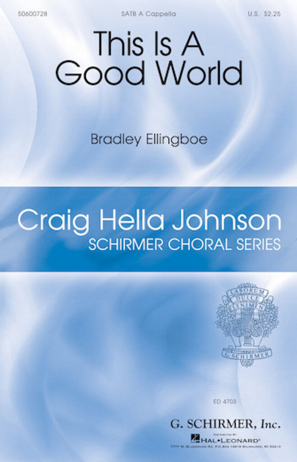 Bradley Ellingboe, This Is a Good World&nbsp;&nbsp;SATB a Cappella&nbsp;&nbsp;Chorpartitur