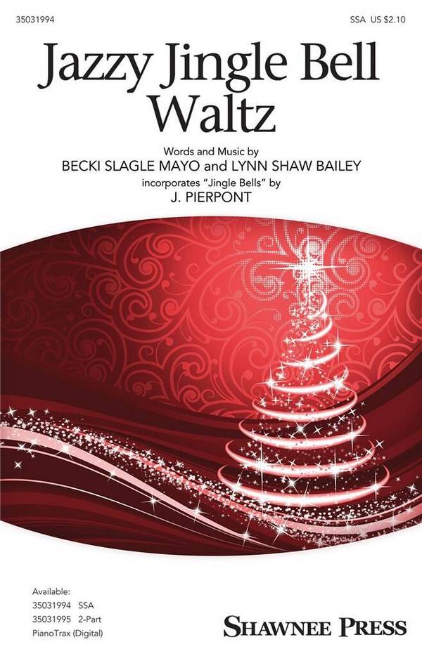 Becki Slagle Mayo_Lynn Shaw Bailey, Jazzy Jingle Bell Waltz&nbsp;&nbsp;SSA&nbsp;&nbsp;Chorpartitur