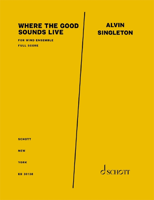A. Singleton, Wehere the good sound lives&nbsp;&nbsp;for wind ensemble&nbsp;&nbsp;Partitur und Stimmen