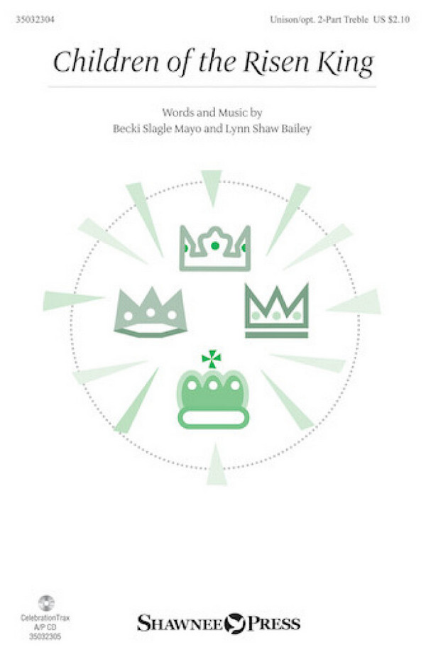 Becki Slagle Mayo_Lynn Shaw Bailey, Children of the Risen King&nbsp;&nbsp;2-Part Unison Choir&nbsp;&nbsp;Chorpartitur