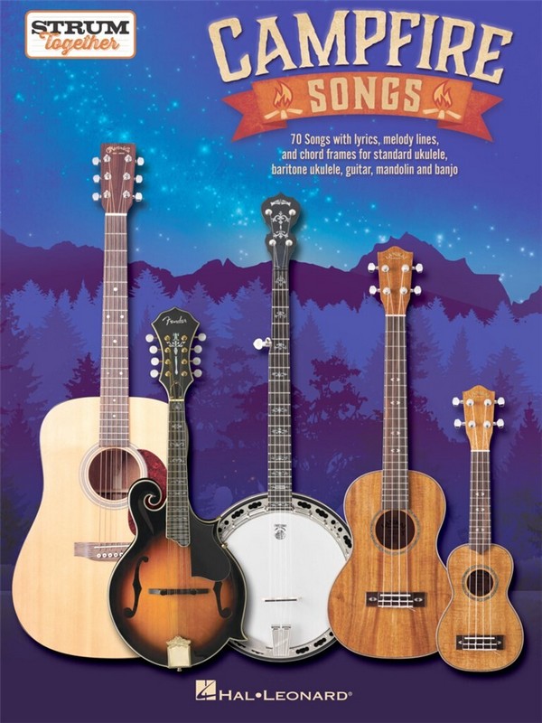 Campfire Songs - Strum Together&nbsp;&nbsp;for ukulele, guitar, mandolin and banjo&nbsp;&nbsp;Songbook melody line, lyrics, chord frames
