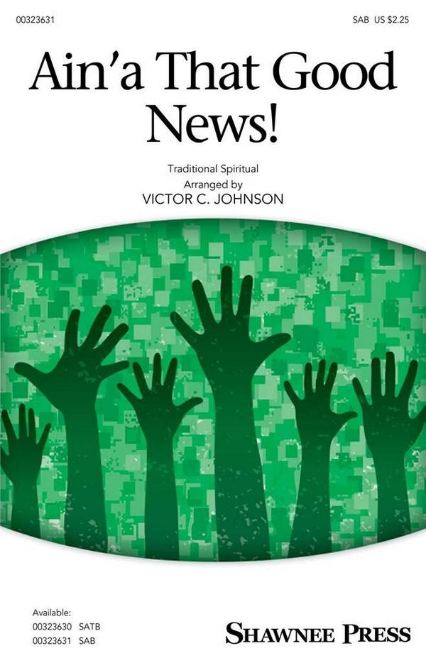 Ain'a That Good News!&nbsp;&nbsp;SAB&nbsp;&nbsp;Choral Score