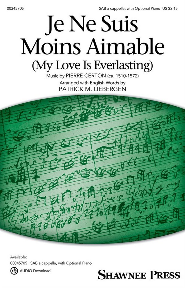 Pierre Certon, Je Ne Suis Moins Aimable (My Love Is Everlasting)&nbsp;&nbsp;SAB&nbsp;&nbsp;Chorpartitur