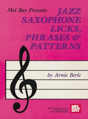 Jazz Saxophone Licks,&nbsp;&nbsp;Paraphrases and Patterns:&nbsp;&nbsp;for saxophone