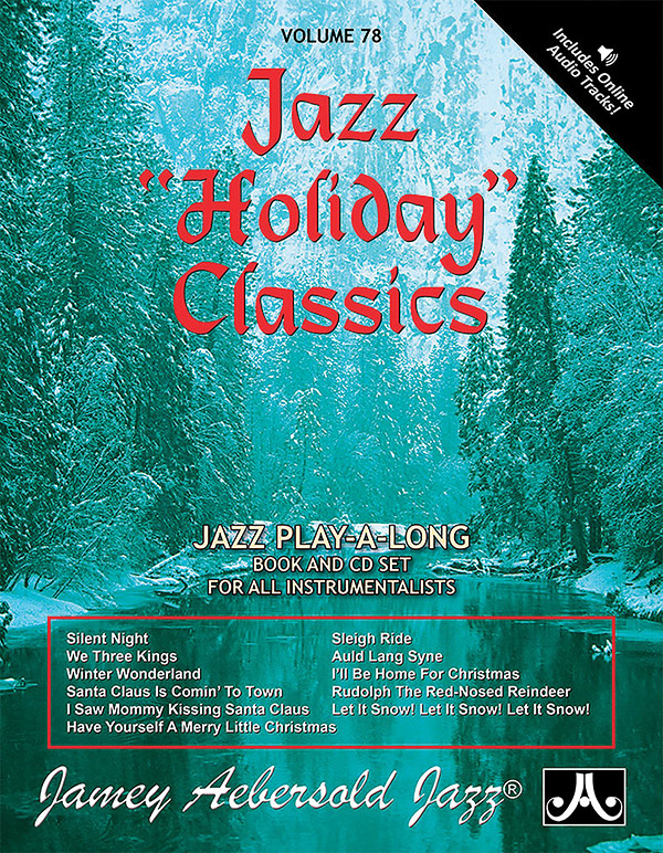 Jazz Holiday Classics (+Online Audio):  for all instrumentalists  A new approach to jazz improvisation vol.78