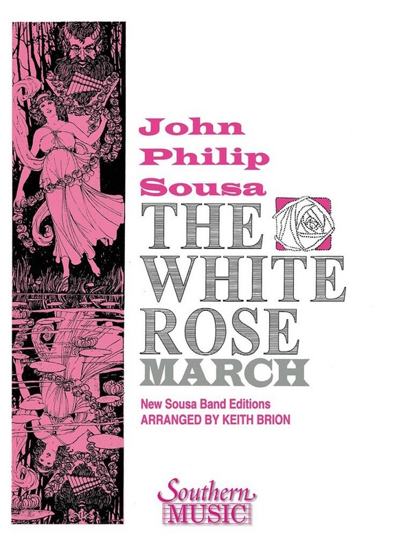 John Philip Sousa The White Rose March&nbsp;&nbsp;Concert Band&nbsp;&nbsp;Partitur