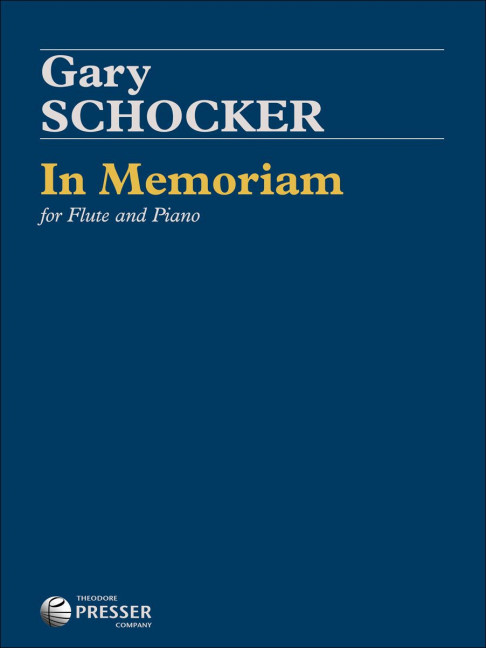 Gary Schocker In Memoriam&nbsp;&nbsp;Flöte und Klavier&nbsp;&nbsp;Klavierauszug mit Solostimme
