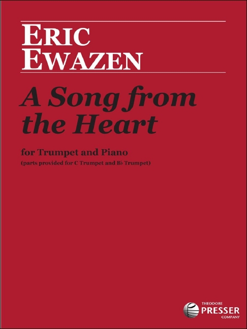 Eric Ewazen A Song From The Heart&nbsp;&nbsp;Trompete und Klavier&nbsp;&nbsp;Klavierauszug mit Solostimme