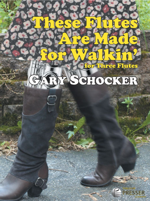 Gary Schocker These Flutes Are Made for Walkin'&nbsp;&nbsp;3 Flöten&nbsp;&nbsp;Partitur und Stimmen