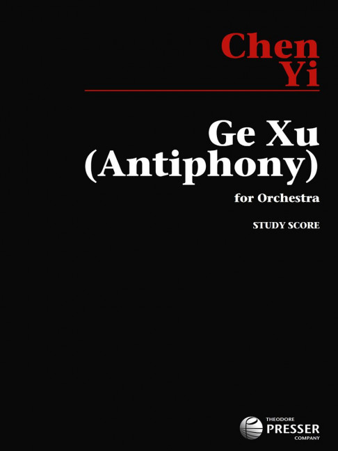 Chen Yi Ge Xu (Antiphony) Study Score&nbsp;&nbsp;grosses Orchester&nbsp;&nbsp;Studienpartitur