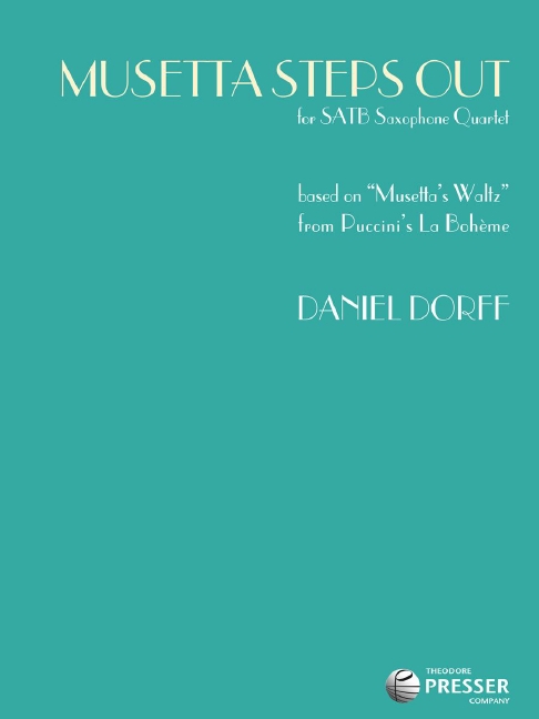 Daniel Dorff Musetta Steps Out&nbsp;&nbsp;Sopran-Saxophon, Alt-Saxophon, Tenor-Saxophon und Bariton-Saxophon&nbsp;&nbsp;Partitur und Stimmen