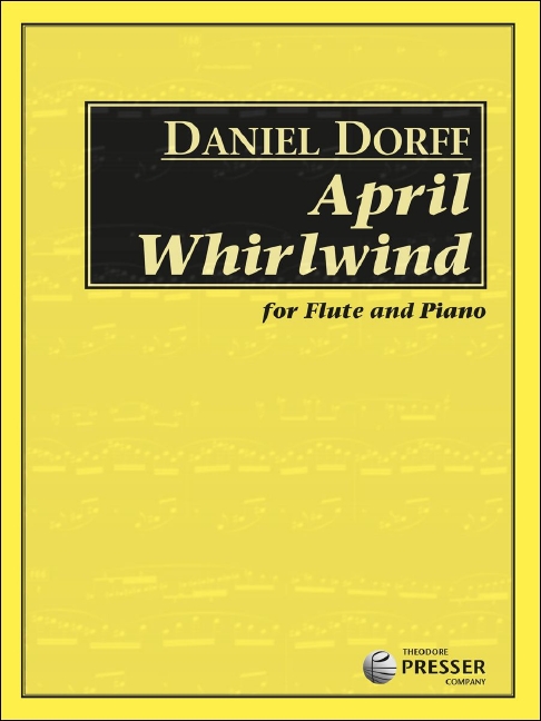 Daniel Dorff April Whirlwind&nbsp;&nbsp;Flöte und Klavier&nbsp;&nbsp;Klavierauszug mit Solostimme
