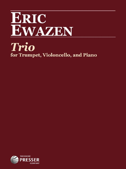 Eric Ewazen Trio&nbsp;&nbsp;Trompete, Violoncello und Klavier&nbsp;&nbsp;