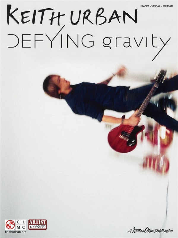 Keith Urban - Defying Gravity&nbsp;&nbsp;Piano, Vocal and Guitar&nbsp;&nbsp;Buch