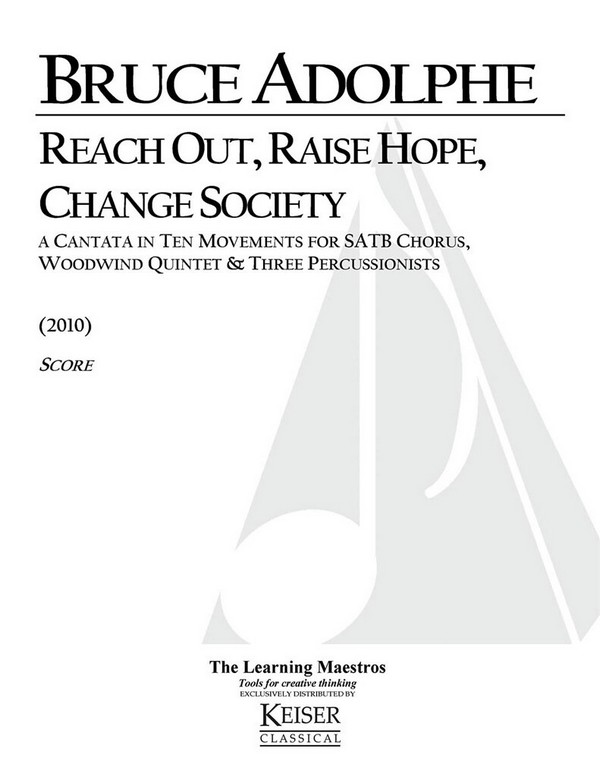 Bruce Adolphe, Reach Out, Raise Hope, Change Society&nbsp;&nbsp;SATB + combo&nbsp;&nbsp;Buch