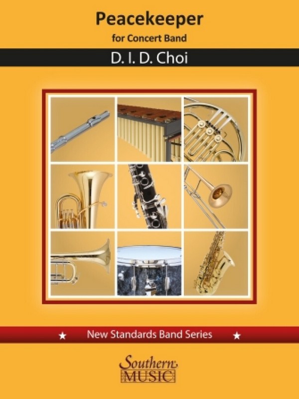 Danny Choi, Peacekeeper&nbsp;&nbsp;for Concert Band&nbsp;&nbsp;Score