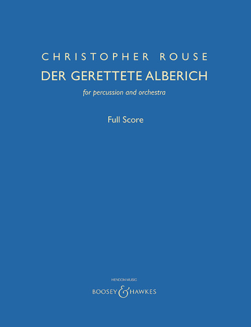 Rouse, Christopher, Der gerettete Alberich&nbsp;&nbsp;für Schlagwerk und Orchester&nbsp;&nbsp;Partitur