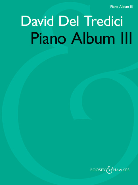 Del Tredici, David, Piano Album III&nbsp;&nbsp;für Klavier&nbsp;&nbsp;