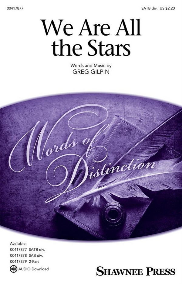 Greg Gilpin, We Are All the Stars&nbsp;&nbsp;SATB divisi&nbsp;&nbsp;Chorpartitur