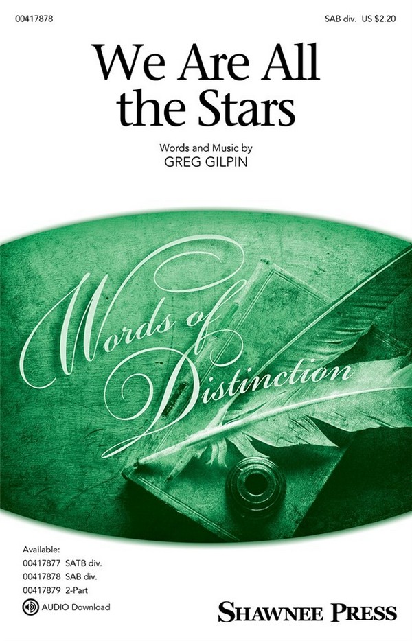 Greg Gilpin, We Are All the Stars&nbsp;&nbsp;SAB divisi&nbsp;&nbsp;Chorpartitur