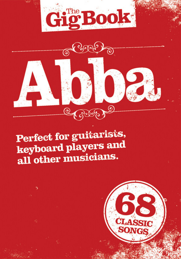 The Gig Book: Abba&nbsp;&nbsp;songbook melody line/lyrics/chords&nbsp;&nbsp;