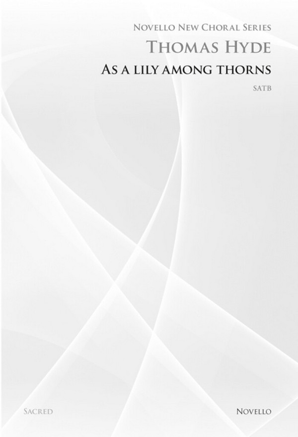 Thomas Hyde, As A Lily Among Thorns (Novello New Choral Series)&nbsp;&nbsp;SATB&nbsp;&nbsp;Chorpartitur