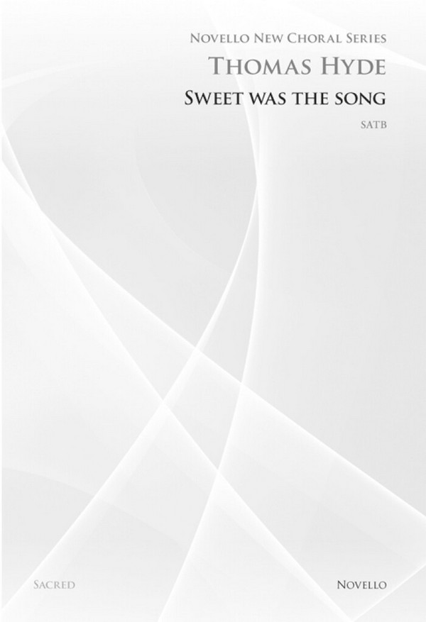 Thomas Hyde, Sweet Was The Song (Novello New Choral Series)&nbsp;&nbsp;SATB&nbsp;&nbsp;Chorpartitur