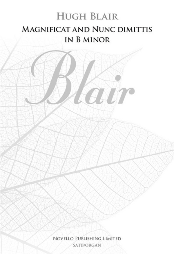 Hugh Blair, Magnificat And Nunc Dimittis In B Minor&nbsp;&nbsp;SATB and Organ&nbsp;&nbsp;Chorpartitur