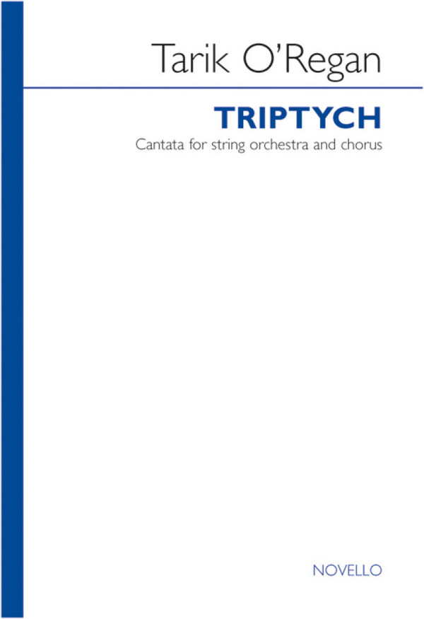 Tarik O'Regan, Triptych&nbsp;&nbsp;SATB and Piano&nbsp;&nbsp;Stimme