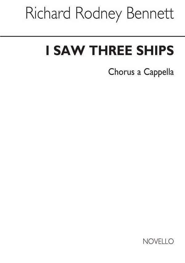 Richard Rodney Bennett, I Saw Three Ships&nbsp;&nbsp;SATB&nbsp;&nbsp;Chorpartitur