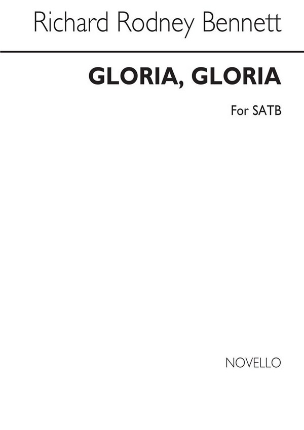 Richard Rodney Bennett, Gloria Gloria&nbsp;&nbsp;SATB&nbsp;&nbsp;Chorpartitur
