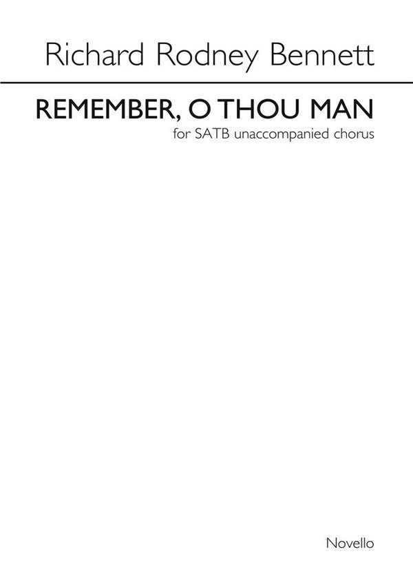 Richard Rodney Bennett, Remember O Thou Man&nbsp;&nbsp;SATB&nbsp;&nbsp;Chorpartitur