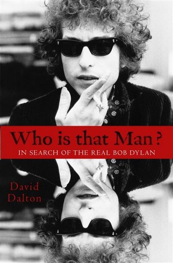 Who is that Man - In Search of the real&nbsp;&nbsp;Bob Dylan&nbsp;&nbsp;