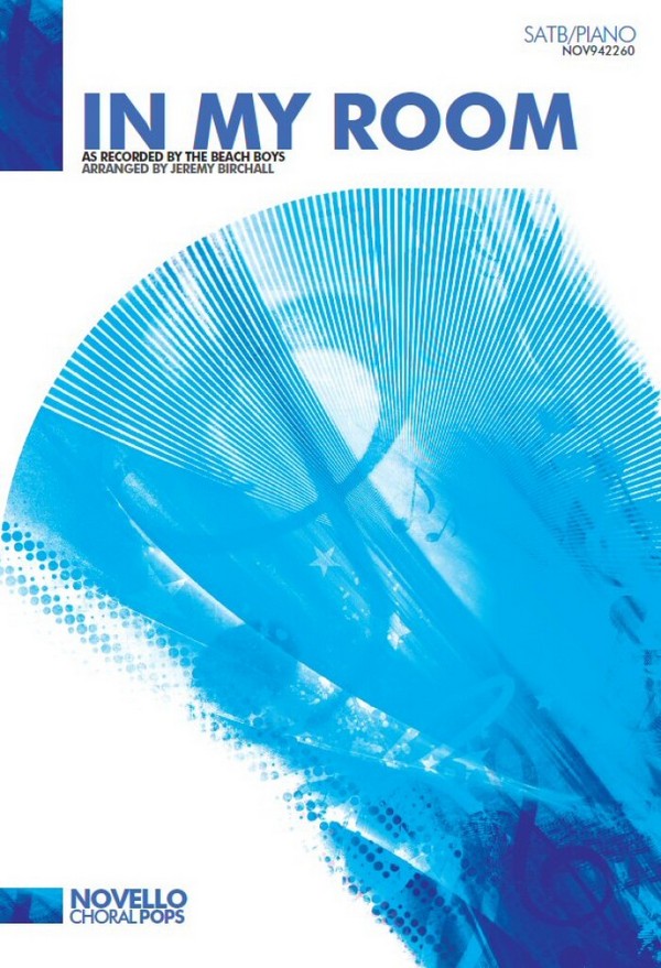 Brian Wilson_Gary Usher, In My Room&nbsp;&nbsp;SATB and Piano&nbsp;&nbsp;Chorpartitur
