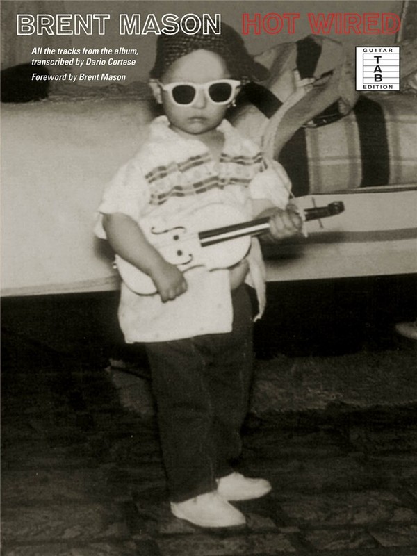 Brent Mason - Hot Wired&nbsp;&nbsp;Guitar [TAB]&nbsp;&nbsp;Buch