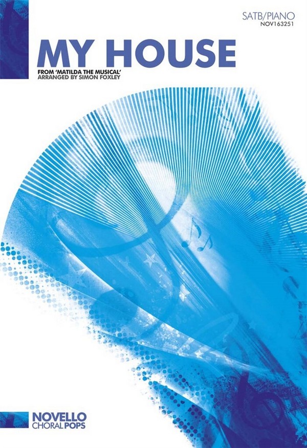Tim Minchin, My House (Matilda The Musical)&nbsp;&nbsp;SATB and Piano&nbsp;&nbsp;Chorpartitur