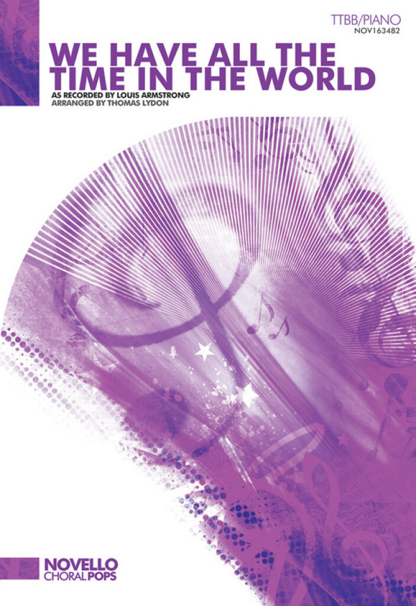 Hal David_John Barry_Louis Armstrong, We Have All The Time In The Worl&nbsp;&nbsp;TTBB and Piano&nbsp;&nbsp;Chorpartitur