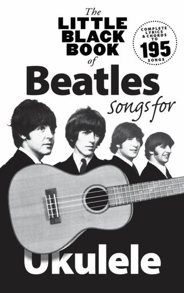 The little black Book of: Beatles&nbsp;&nbsp;for ukulele (lyrics and chords)&nbsp;&nbsp;Songbook