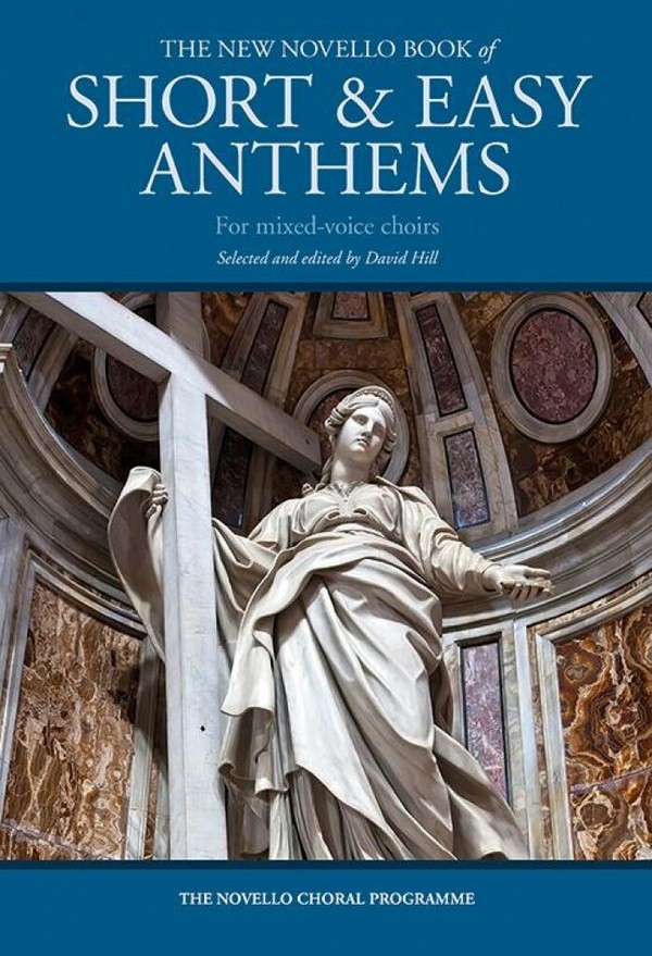The new Novello Book of short and easy&nbsp;&nbsp;Anthems for mixed chorus and organ&nbsp;&nbsp;score